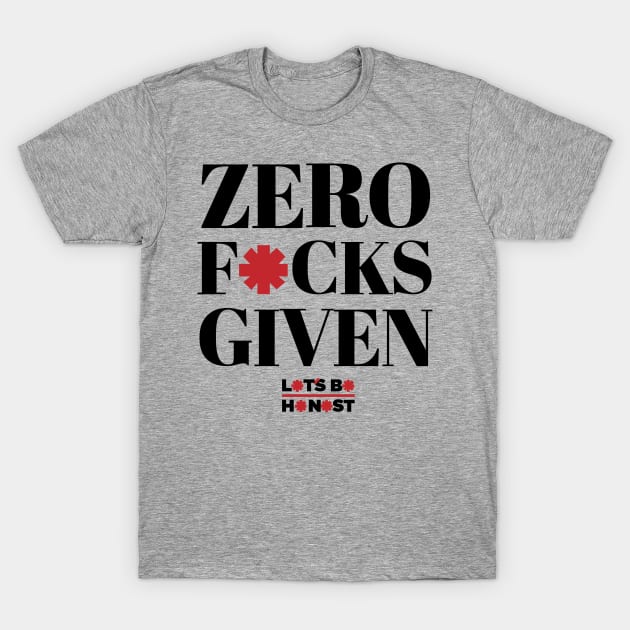 Zero F's Given T-Shirt by letsbehonest